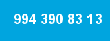 994 390 83 13